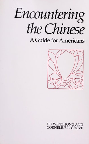 Encountering the Chinese: A Guide for Americans (Interact Series)