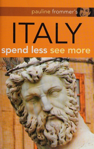 Pauline Frommer's Italy: Spend Less, See More (Pauline Frommer Guides)