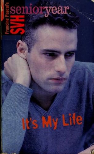 It's My Life (Sweet Valley High Senior Year No. 19)
