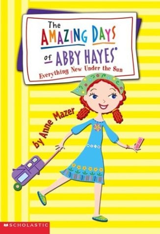 Everything New Under the Sun (Amazing Days of Abby Hayes, No. 10)