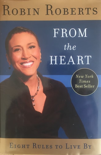 From the Heart, Eight Rules to Live By by Robin Roberts (2008-05-04)