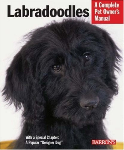 Labradoodles: Everything About Purchase, Care, Nutrition, Behavior, and Training (Complete Pet Owner's Manual)