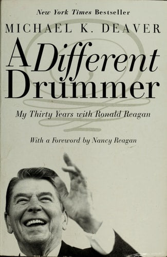 A Different Drummer: My Thirty Years with Ronald Reagan