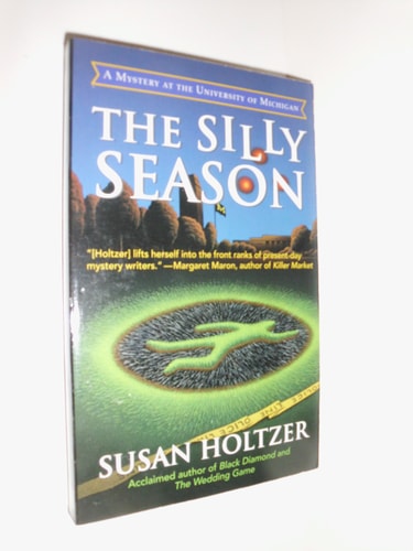 The Silly Season A Mystery At The University of Michigan