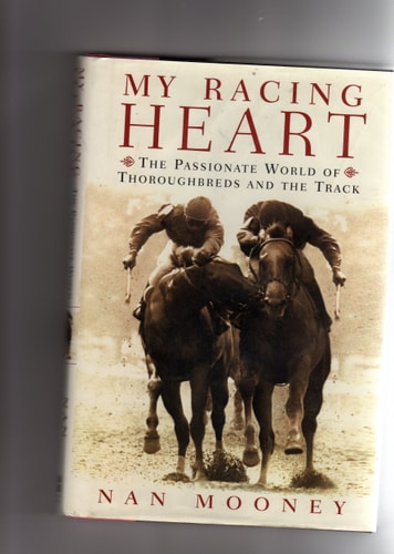 My Racing Heart: The Passionate World of Thoroughbreds and the Track