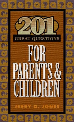 201 Great Questions for Parents and Children