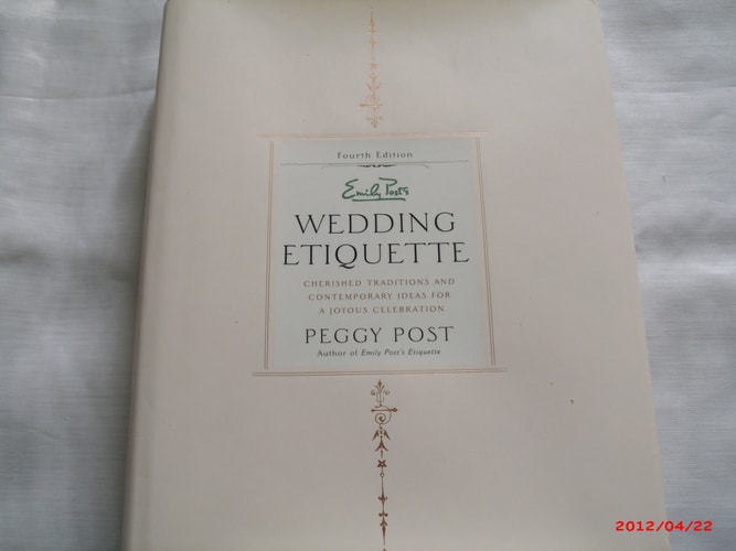 Emily Post's Wedding Etiquette: Cherished Traditions and Contemporary Ideas for a Joyous Celebration (4th Edition)