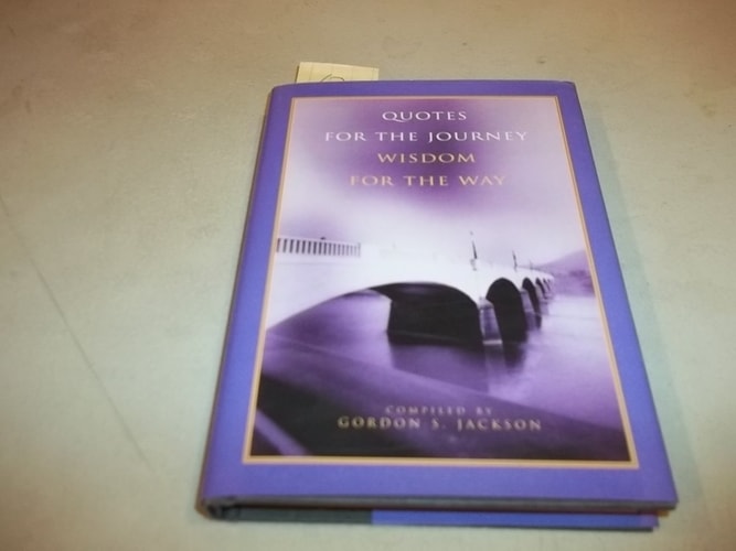 Quotes for the Journey, Wisdom for the Way