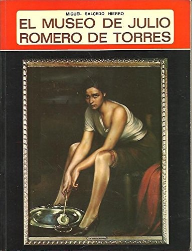 El Museo de Julio Romero de Torres (Ibérica) (Spanish Edition)