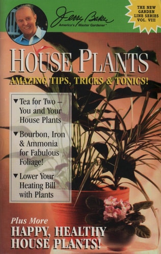 House Plants: Amazing Tips, Tricks & Tonics! (New Garden Line Series, Vol. 8)