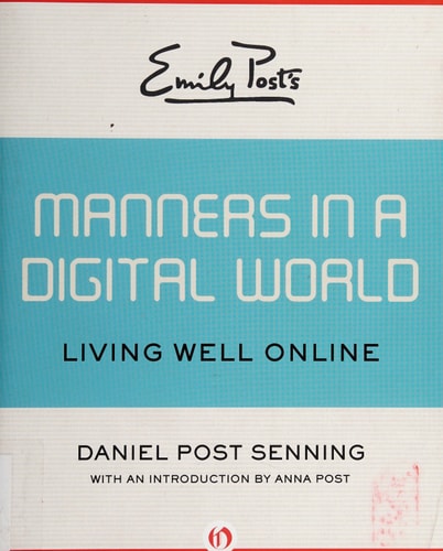 Emily Post's Manners in a Digital World: Living Well Online