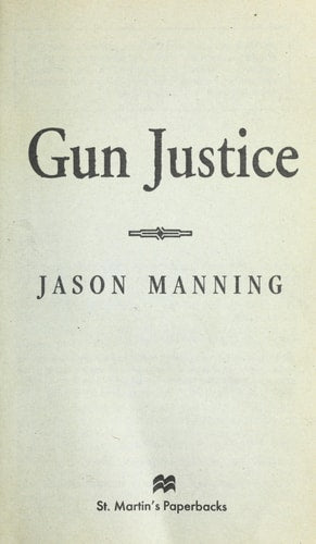 Gun Justice: The Unforgettable Story Of Texas John Slaughter, One Of The Greatest Gunfighters Of The Old West (Westerners)