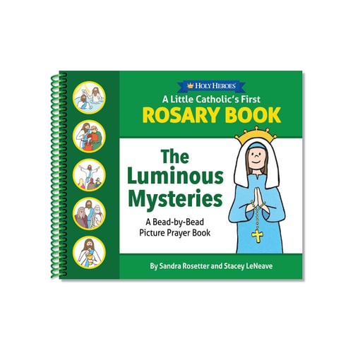 A Little Catholic's First Rosary Book - Luminous