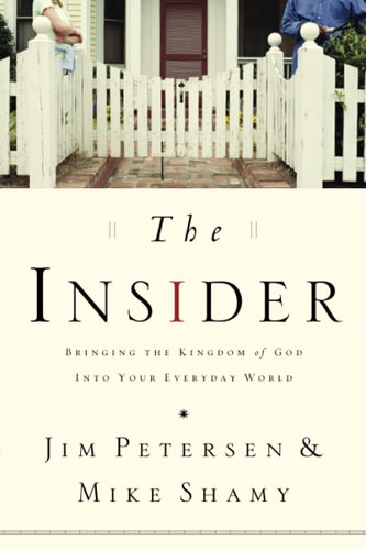 The Insider: Bringing the Kingdom of God into Your Everyday World (Living the Questions)