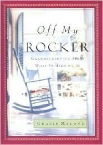 Off My Rocker: Grandparenting Ain't What It Used to Be