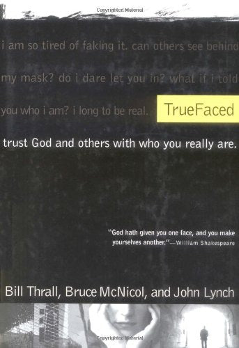 TrueFaced: Trust God and Others With Who You Really Are