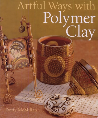 Artful Ways with Polymer Clay