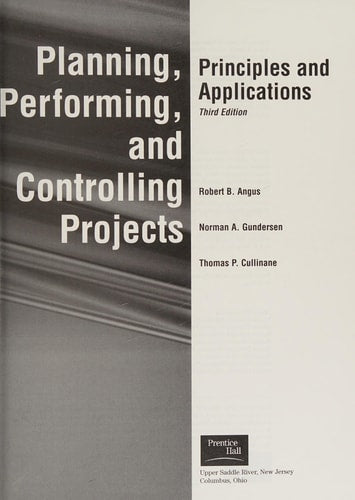 Planning, Performing, and Controlling Projects: Principles and Applications