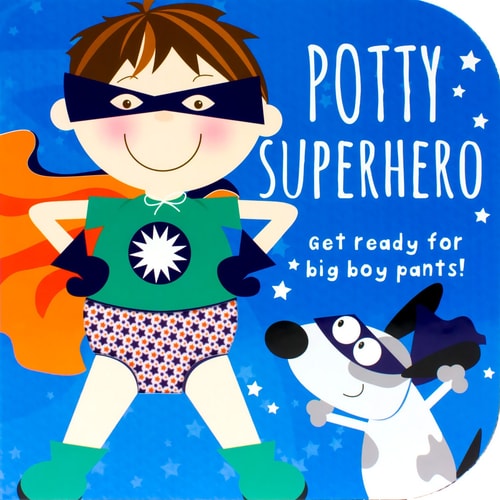 Potty Superhero Get Ready for Big Boy Pants!