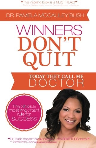Winners Don't Quit: Today They Call Me Doctor