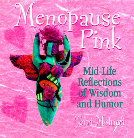 Menopause Pink, Midlife Reflections of Wisdom and Humor