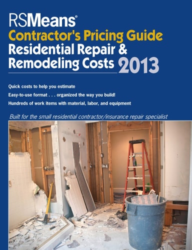 RSMeans Contractor's Pricing Guide: Residential Repair & Remodeling 2013
