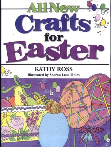 All New Crafts For Easter (All New Holiday Crafts For Kids)