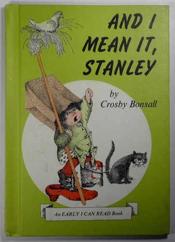 Weekly Reader Books presents And I mean it, Stanley, (An Early I can read book)