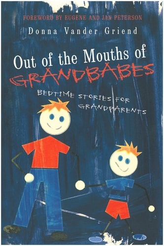 Out of the Mouths of Grandbabes: Bedtime Stories for Grandparents