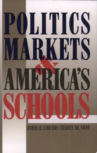 Politics, Markets, and America's Schools
