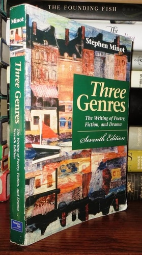 Three Genres: The Writing of Poetry, Fiction, and Drama (7th Edition)