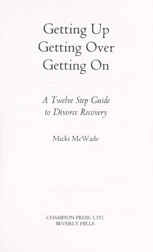 Getting Up, Getting Over, Getting On: A Twelve Step Guide to Divorce Recovery