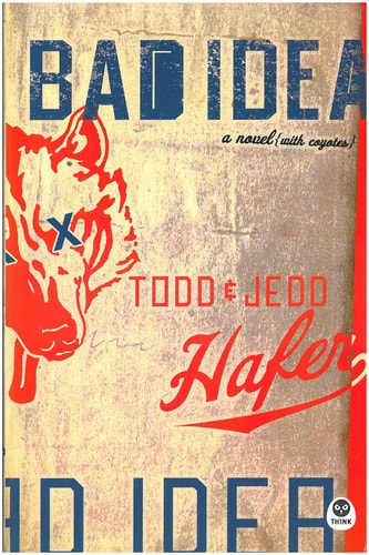 Bad Idea: A Novel With Coyotes (Bad Idea Series #1)