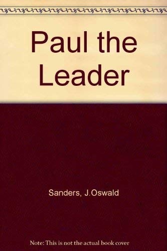 Paul the Leader: A Vision for Christian Leadership Today