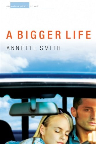A Bigger Life (Eden Plain Series #1)