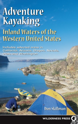 Adventure Kayaking: Inland Waters of the Western United States
