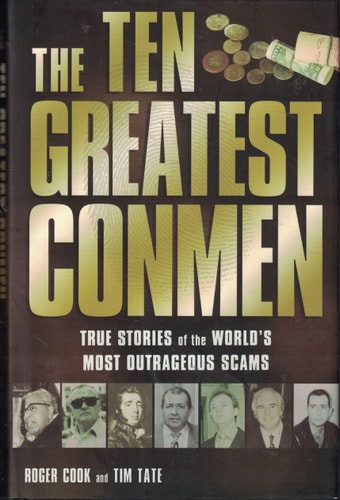 Roger Cook's Ten Greatest Conmen: True Stories of the World's Most Outrageous Scams
