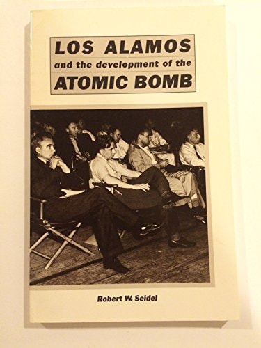 Los Alamos & the Development of the Atomic Bomb