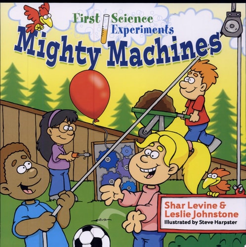 First Science Experiments: Mighty Machines