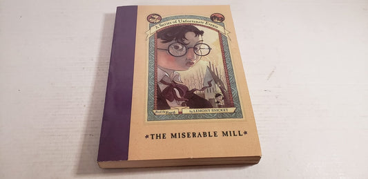 The Miserable Mill (A Series of Unfortunate Events, Book 4)
