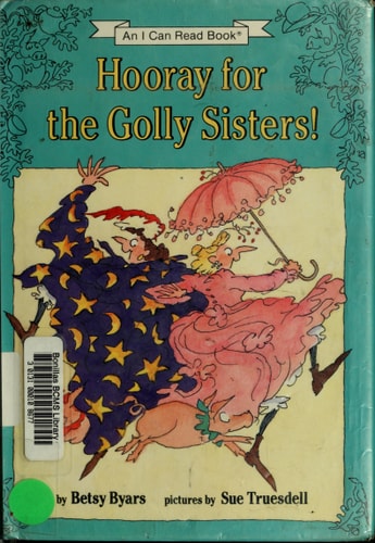 Hooray for the Golly Sisters! (I Can Read Level 3)