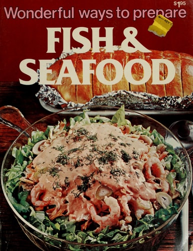 Wonderful Ways to Prepare Fish and Seafood