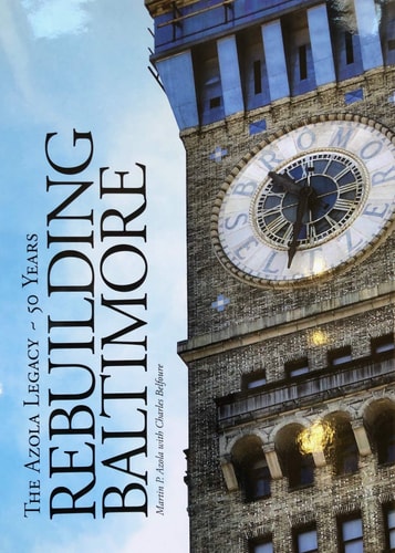 The Azola Legacy - 50 Years REBUILDING BALTIMORE