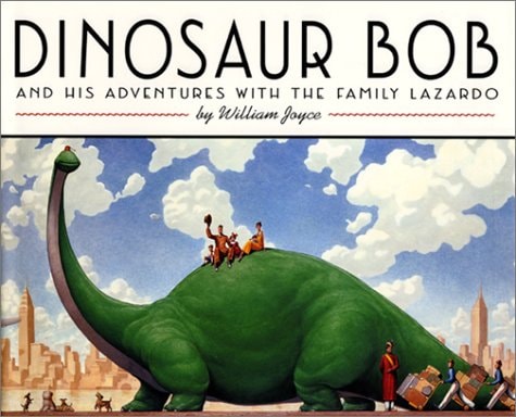 Dinosaur Bob and His Adventures with the Family Lazardo (Reading Rainbow Book)