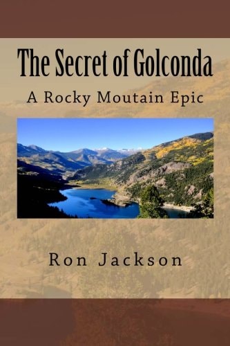 The Secret of Golconda: A Rocky Moutain Epic