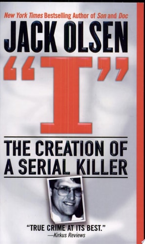I: The Creation of a Serial Killer