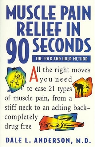 Muscle Pain Relief in Ninety Seconds: The Fold & Hold Method