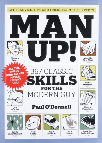 Man Up!: 367 Classic Skills for the Modern Guy