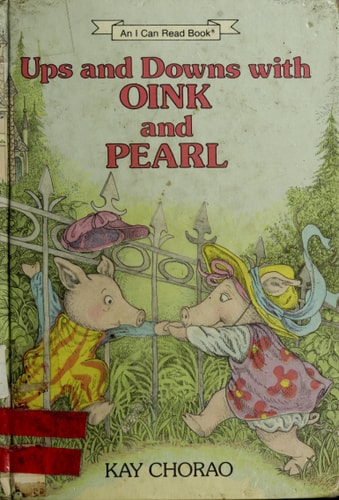 Ups and downs with Oink and Pearl (An I can read book)