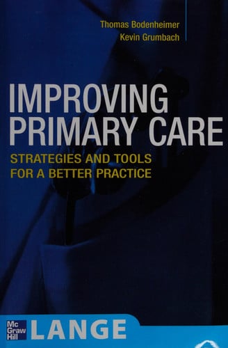 Improving Primary Care: Strategies and Tools for a Better Practice